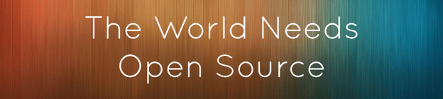 The world needs open source
